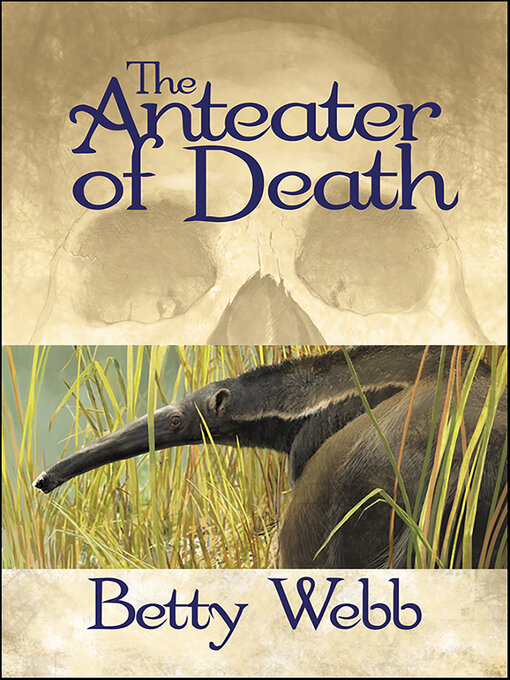 Title details for The Anteater of Death by Betty Webb - Wait list